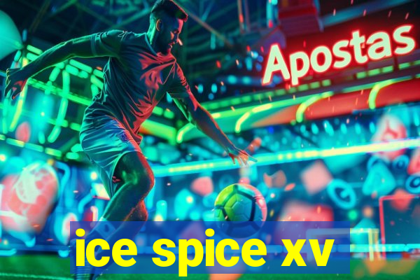 ice spice xv